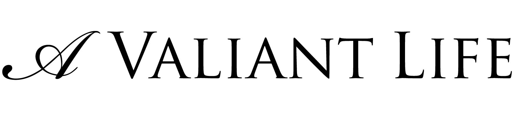 A Valiant Life